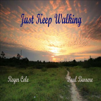 Roger Cole - Just Keep Walking