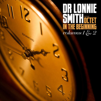 Dr. Lonnie Smith - Octet in the Beginning, Vol. 1 & 2