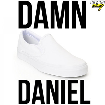 Bombs Away - Damn Daniel