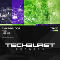 Chicago Loop - Kush + Use Me