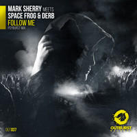 Mark Sherry meets Space Frog & Derb - Follow Me