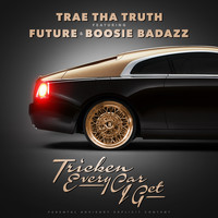 Trae Tha Truth - Tricken Every Car I Get (feat. Future & Boosie Badazz) - Single
