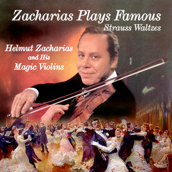 Helmut Zacharias & His Magic Violins - Zacharias Plays Famous Strauss Waltzes