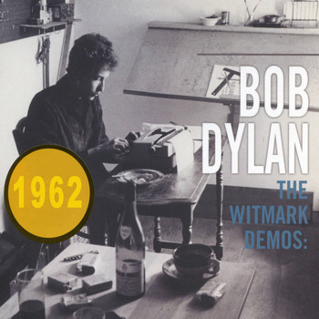Bob Dylan - Witmark Demos