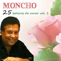 Moncho - 25 boleros de amor vol. 1