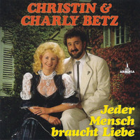 Christin & Charly Betz - Jeder Mensch braucht Liebe