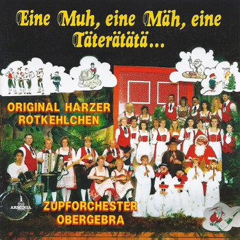 Original Harzer Rotkehlchen & Zupforchester Obergebra - Eine Muh, eine Mäh, eine Täterätätä …