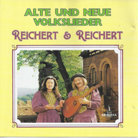 Reichert & Reichert - Alte und neue Volkslieder