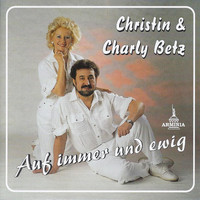 Christin & Charly Betz - Auf immer und ewig