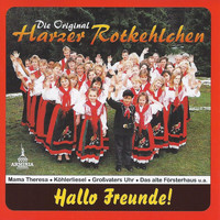Die Original Harzer Rotkehlchen - Hallo Freunde!