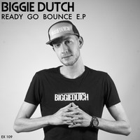 Biggie Dutch - Ready Go Bounce E.P