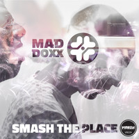 Mad Doxx - Smash the Place