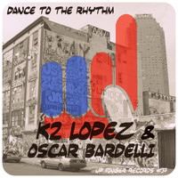 K2 Lopez & Oscar Bardelli - Dance to the Rhythm