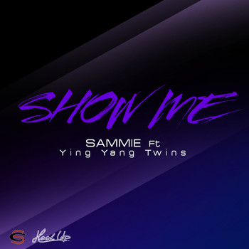 Sammie - Show Me (feat. Ying Yang Twins) - Single