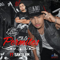 Elias Diaz - Si Lo Permites (Remix) [feat. Santa RM] - Single