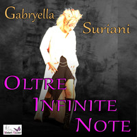 Gabryella Suriani - Oltre infinite note