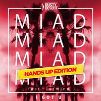 MIAD feat. Jazmine - I Got U (Hands up Edition)