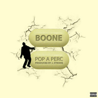 Boone - Pop a Perc - Single (Explicit)