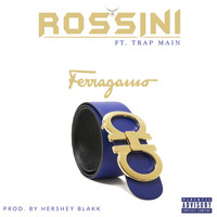 Rossini - Ferragamo (feat. Trap Main) - Single (Explicit)