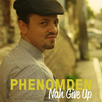 Phenomden - Nah Give Up