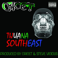 Cricet - Tijuana Southeast (Explicit)