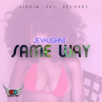Jevaughni - Same Way - Single