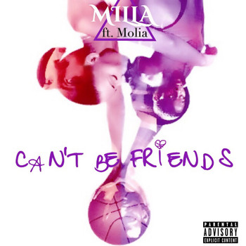 Milla - Can't Be Friends (feat. Molia) - Single (Explicit)