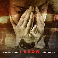 Amanda Perez - I Know (feat. Dave G) - Single (Explicit)