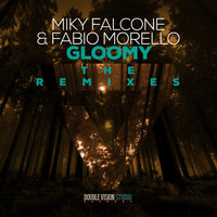 Miky Falcone & Fabio Morello - Gloomy (The Remixes)