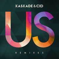 Kaskade & CID - Us (Remixes Pt. 1)