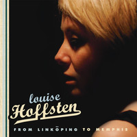 Louise Hoffsten - From Linköping to Memphis