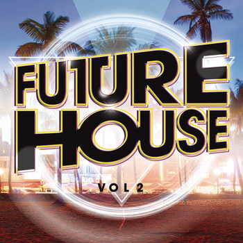 Various Artists - Future House, Vol. 2