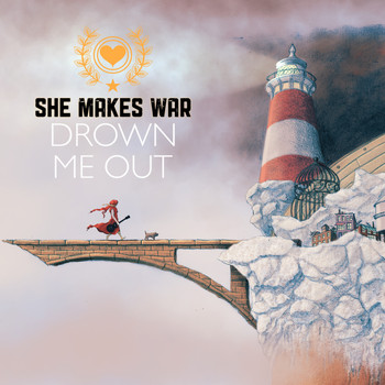 She Makes War - Drown Me Out