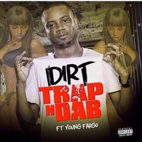 Dirt - Trap 'n' Dab (feat. Yung Fargo) (Explicit)