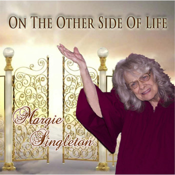 Margie Singleton - On the Other Side of Life