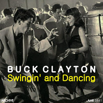 Buck Clayton - Swingin' and Dancing
