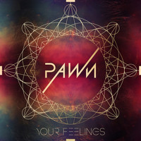 Pawn - Your Feelings