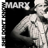 MARX - She Don't Know