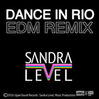 Sandra Level - Dance in Rio (Edm Remix)
