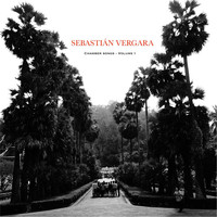 Sebastián Vergara - Chamber Songs, Vol. I