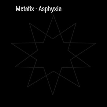Metafix - Asphyxia (Explicit)
