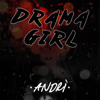 Andri - Drama Girl (feat. Nick Explicit)
