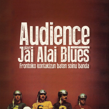 Audience - Jai Alai Blues