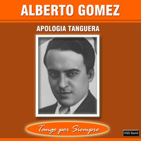 Alberto Gomez - Apologìa Tanguera