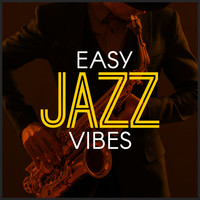 Easy Listening - Easy Jazz Vibes