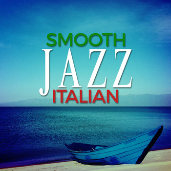 Italian Restaurant Music of Italy - Jazz: Smooth Italian
