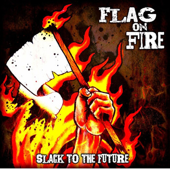 Flag On Fire - Slack to the Future