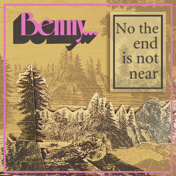 Benny Hester - No the End Is Not Near