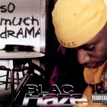 Blac Haze - So Much Drama (Explicit)