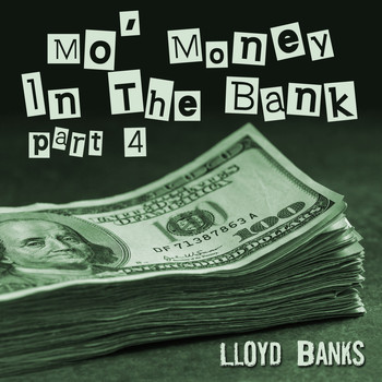 Lloyd Banks - Mo' Money in the Bank, Pt. 4 (Explicit)